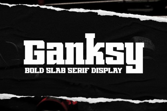 Ganksy: The Slab Serif Typeface That Powers Modern Campaigns